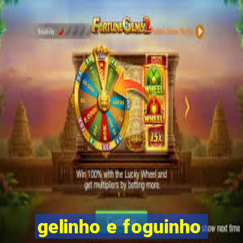 gelinho e foguinho